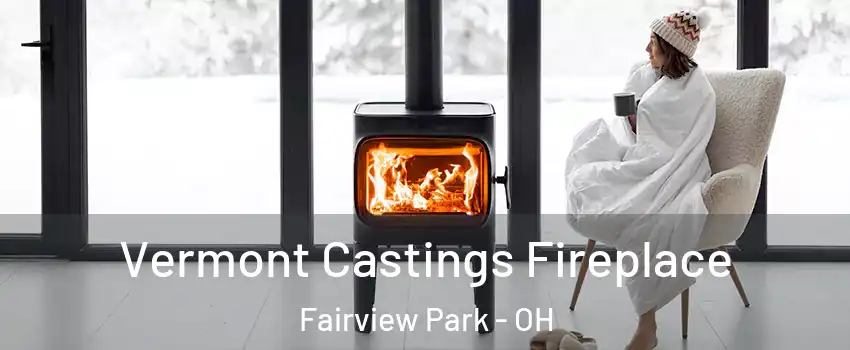  Vermont Castings Fireplace Fairview Park - OH